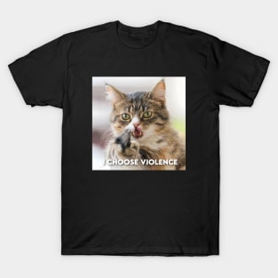 I Choose Violence Cat Meme T-Shirt